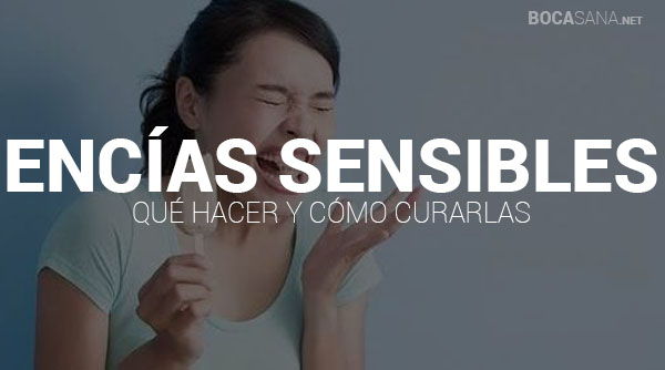 ¿Tienes las Encías Sensibles? Causas y Tratamientos 【2025 】
